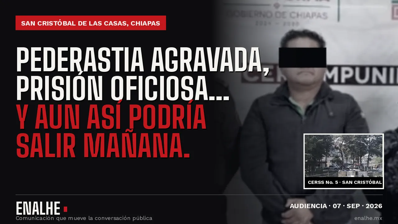 PEDERASTIA AGRAVADA, PRISIÓN OFICIOSA... Y AUN ASÍ PODRÍA SALIR MAÑANA.