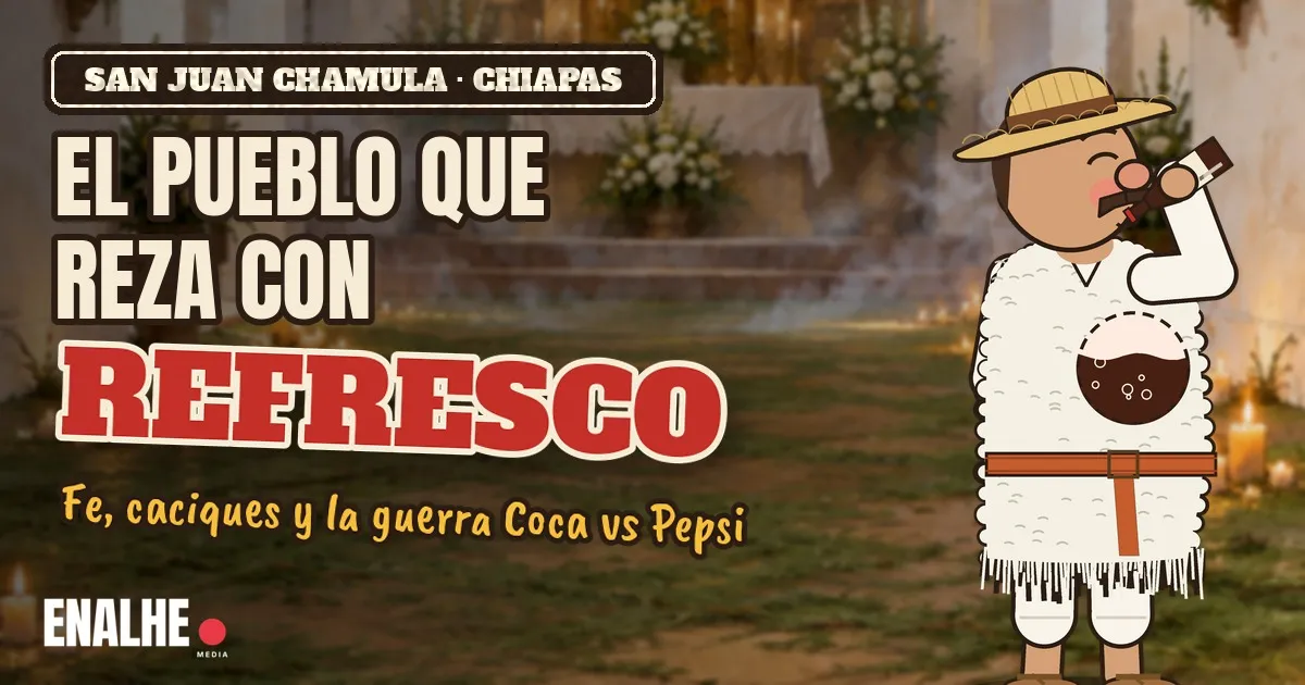 El pueblo de México que reza con refresco: la historia de la Coca-Cola en San Juan Chamula