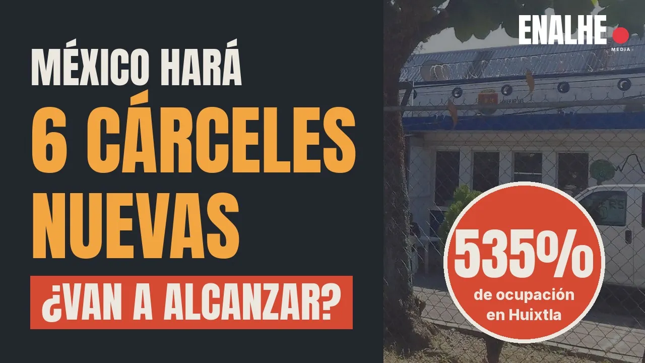 Seis penales nuevos en México y uno para Chiapas: ¿alcanzará?