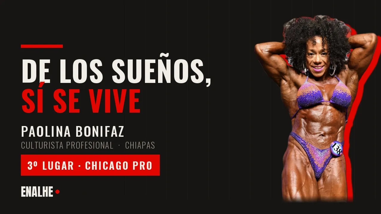 De los sueños sí se vive: Paolina Bonifaz, la única culturista profesional de Chiapas